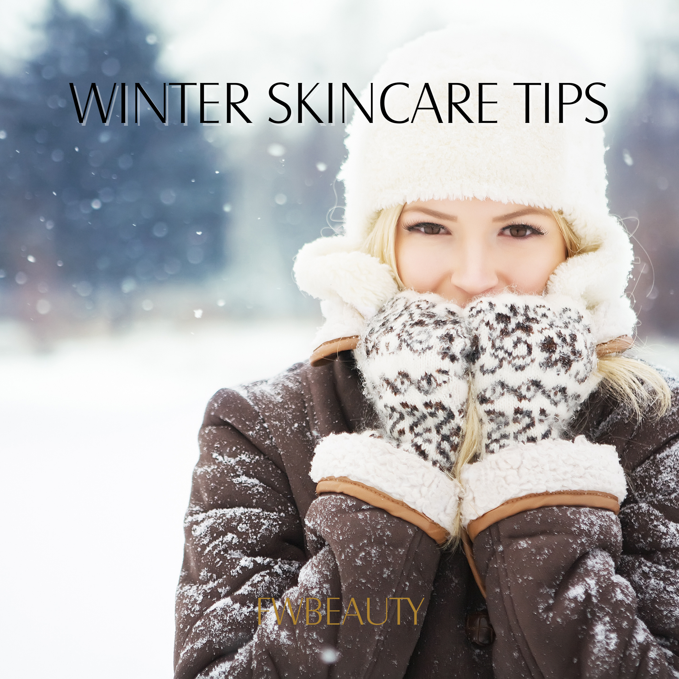 SKINCARE DURING WINTER - Tips from our Experts
